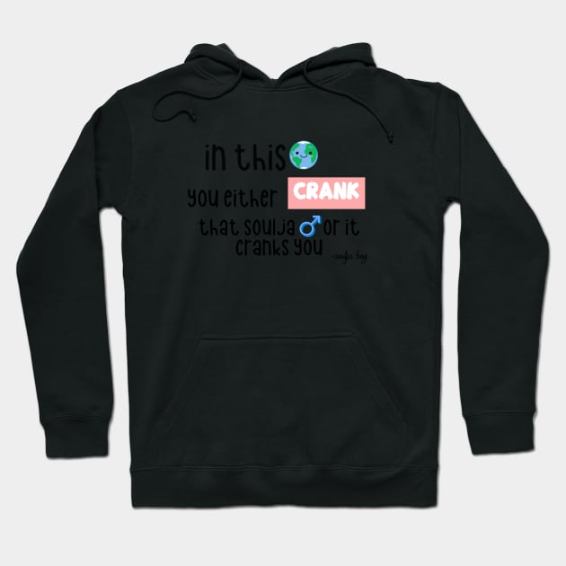 soulja boy quote Hoodie by morgananjos